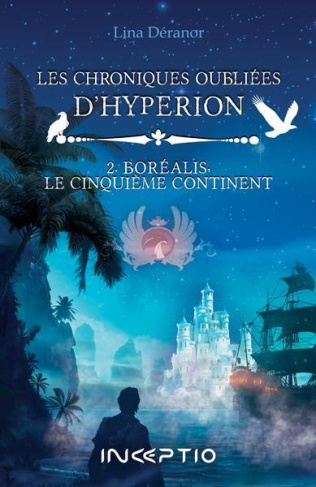 Les chroniques oubliées d'Hypérion Tome 2 : Boréalis, le cinquième continent