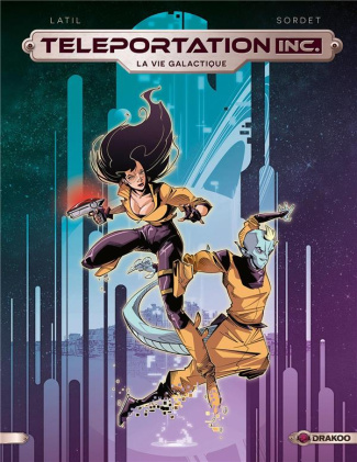 Teleportation inc. Tome 2 : La vie galactique