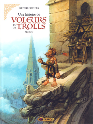 Une histoire de voleurs et de trolls Tome 2 : Muroc