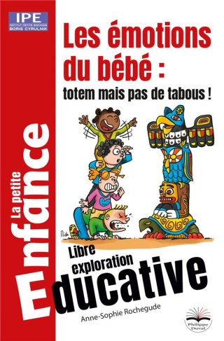 Les émotions du bébé : totem mais pas de tabous ! Libre exploration éducative