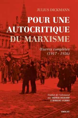 Pour une autocritique du marxisme. Oeuvres complètes (1917 - 1936)