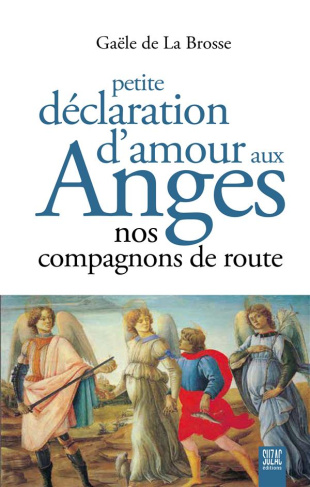 Petite déclaration d'amour aux anges. Nos compagnons de route