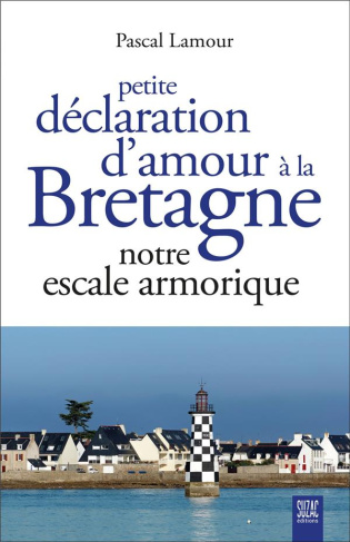 Petite déclaration d'amour à la Bretagne. Notre terre de Breizh