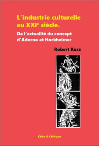 L'industrie culturelle au XXIe siècle. De l'actualité du concept d'Adorno et Horkheimer