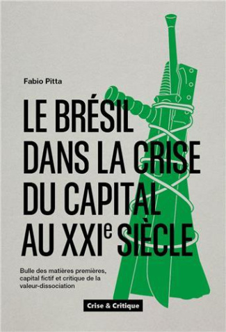 Le Brésil dans la crise du capital au XXIe siècle. Bulle des matières premières, capital fictif et c