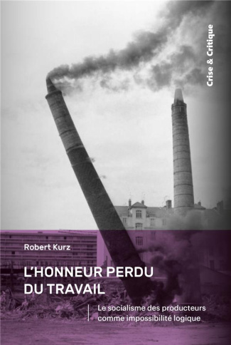 L'honneur perdu du travail. Le socialisme des producteurs comme impossibilité logique