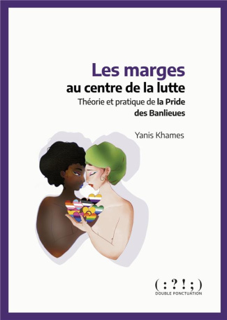 Les marges au centre de la lutte. Théorie et pratique de la Pride des Banlieues