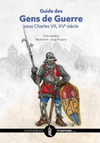 Guide des Gens de Guerre sous Charles VII, XVe siècle