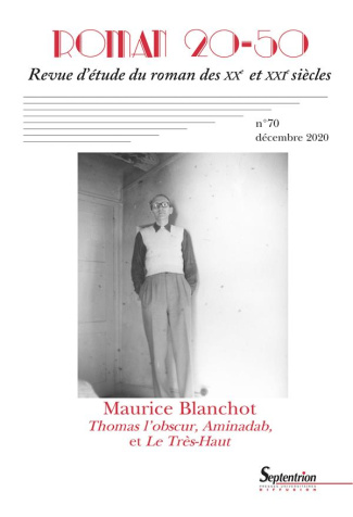 Roman 20-50 N° 70, décembre 2020 : Maurice Blanchot. Thomas l'Obscur, Aminadad et Le Très-Haut