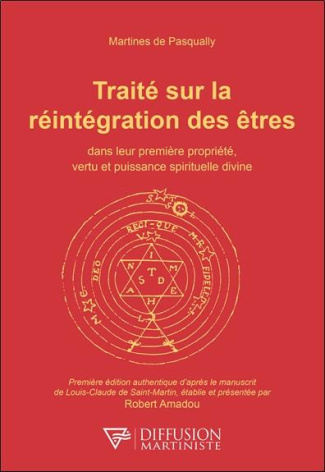 Traité sur la réintégration des êtres dans leur première propriété, vertu et puissance spirituelle d