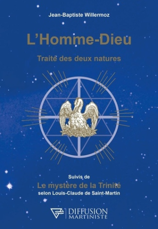 L'Homme-Dieu, traité des deux natures. Suivi de Le mystère de la Trinité
