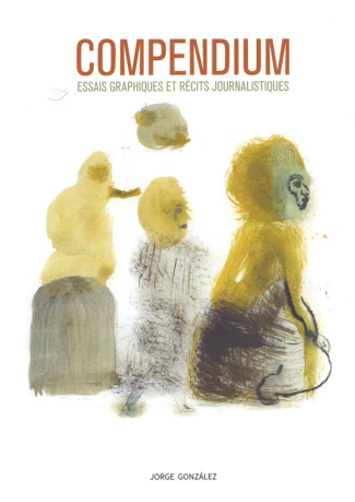 Compendium. Essais graphiques et récits journalistiques