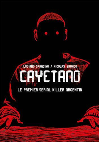 Cayetano. Le premier serial killer argentin