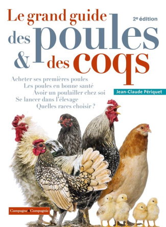 Le grand guide des poules et des coqs. 2e édition