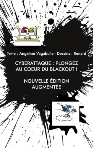 Cyberattaque : plongez au coeur du blackout !. Nouvelle édition augmentée