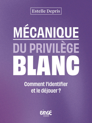 Mécanique du privilège blanc. Comment l'identifier et le déjouer ?