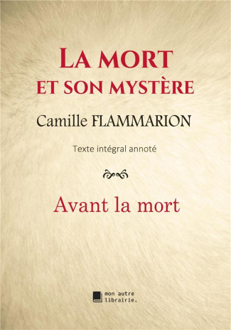 La mort et son mystère. Avant la mort