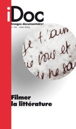 Images documentaires N° 109, mars 2023 : Filmer la littérature