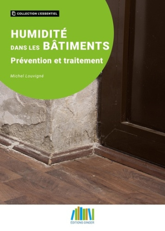 Humidité dans les bâtiments. Prévention et traitement