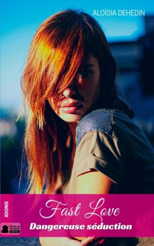 Fast Love. Dangereuse séduction