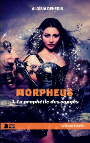 Morpheus, t.1 La prophétie des Songes. roman young adult urban fantasy
