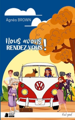 Nous avons rendez vous. Un roman feminin feel good mel