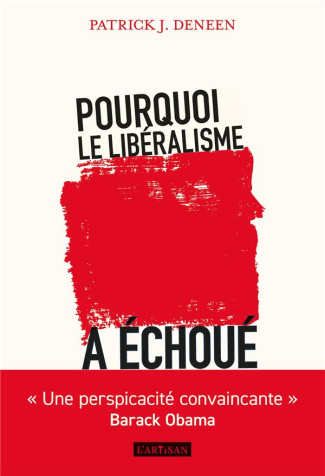 Pourquoi le libéralisme a échoué