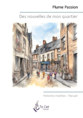 Des nouvelles de mon quartier. Histoires insolites