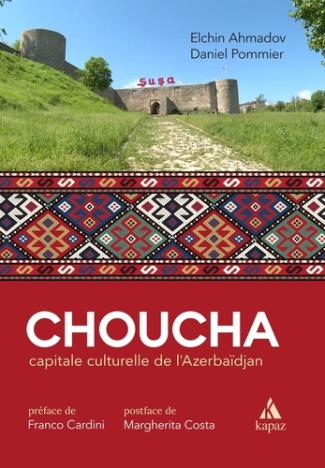 CHOUCHA, CAPITALE CULTURELLE DE L'AZERBAÏDJAN