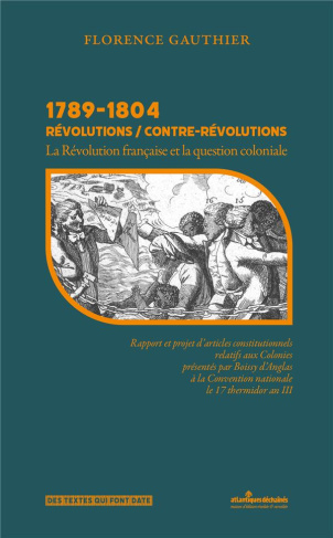 1789-1804 Révolutions / Contre-révolutions. La Révolution française et la question coloniale
