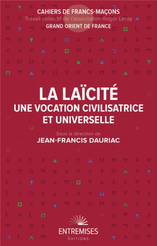 La laïcité. Une vocation civilisatrice et universelle