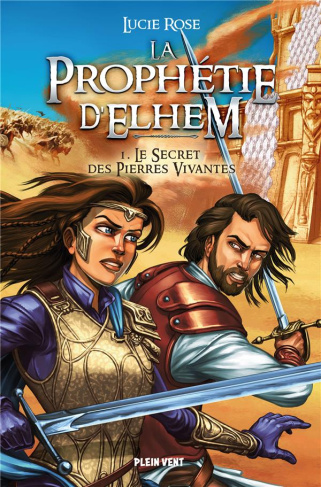 La Prophétie d'Elhem Tome 1 : Le Secret des Pierres Vivantes