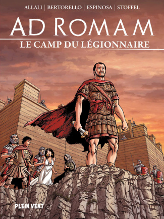 Ad Romam Tome 3 : Le camp du légionnaire