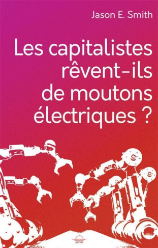 Les capitalistes rêvent ils de moutons électriques?