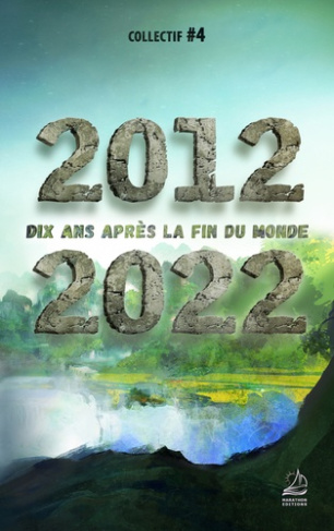 2012 2022. Dix ans après la fin du monde