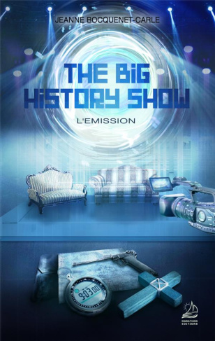 The Big History Show Tome 1 : L'émission