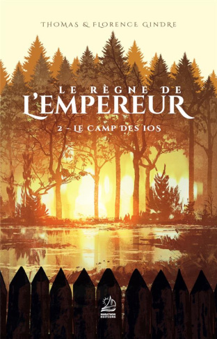 Le règne de l'Empereur Tome 2 : Le Camp des Ios