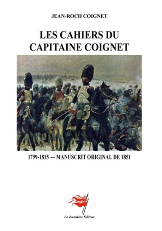Les Cahiers du Capitaine Coignet. 1799-1815 - Manuscrit original de 1851