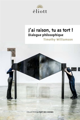 J'ai raison, tu as tort ! Dialogue philosophique
