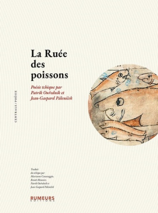La Ruée des poissons. Poésie tchèque par Patrik Ouredník et Jean-Gaspard Pálenícek