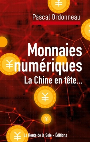 Monnaies numériques, la Chine en tête.... Conséquences financières locales et internationales