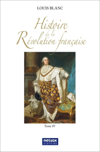 Histoire de la Révolution française. Tome IV