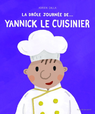 La drôle journée de... Yannick le cuisiner
