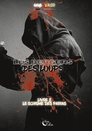 Les bergers des loups Tome 2 : Le schisme des parias