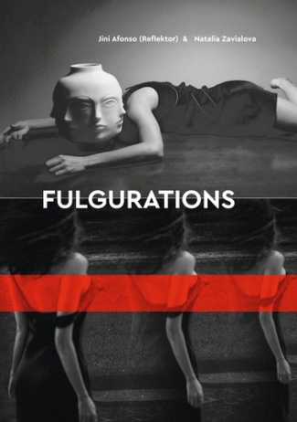 Fulgurations. Jini Afonso and Natalia Zavialova