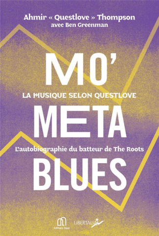 Mo' Meta Blues. La musique selon Questlove