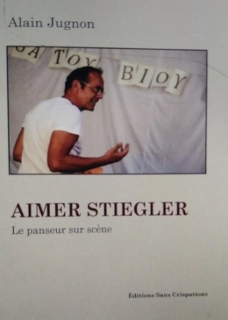 Aimer Stiegler. Le panseur sur scène