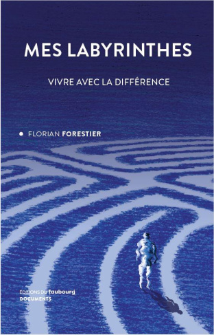 Mes labyrinthes. Vivre avec la différence