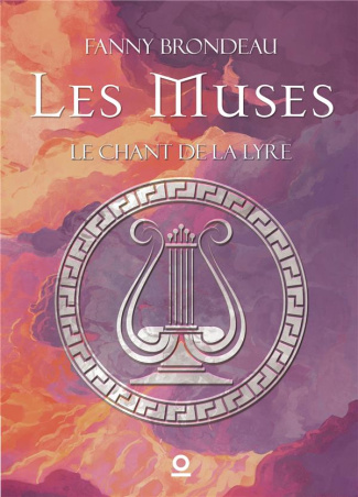 Le Chant de la Lyre. Les Muses Tome 2
