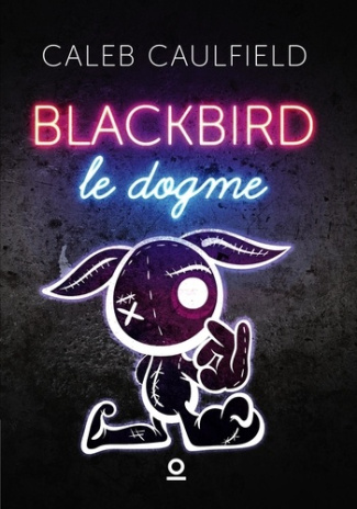 Le Dogme Tome 2 : Blackbird